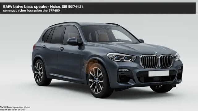 2024 BMW X5 — BMW bass speaker noise B7F480