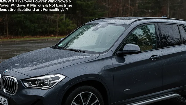 2024 BMW X1 — BMW X1 power windows not working